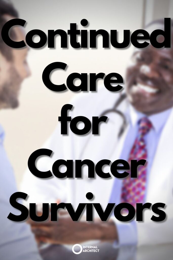 Blurred photo of doctor and patient with the text Continued Care for Cancer Survivors
