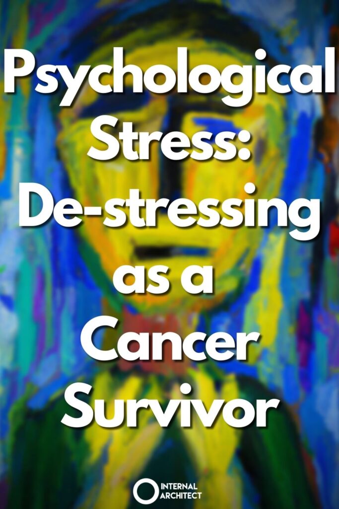 And impressionistic oil painting with the text Psychological Stress: De-stressing as a Cancer Survivor