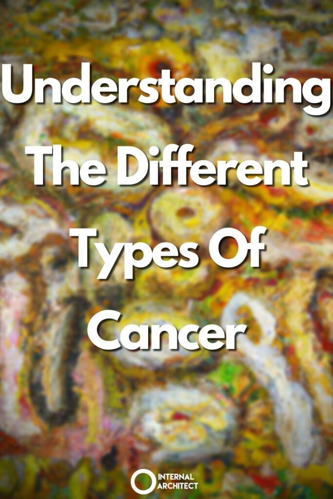 A blurred impressionist oil painting with the text Understanding the Different Types of Cancer