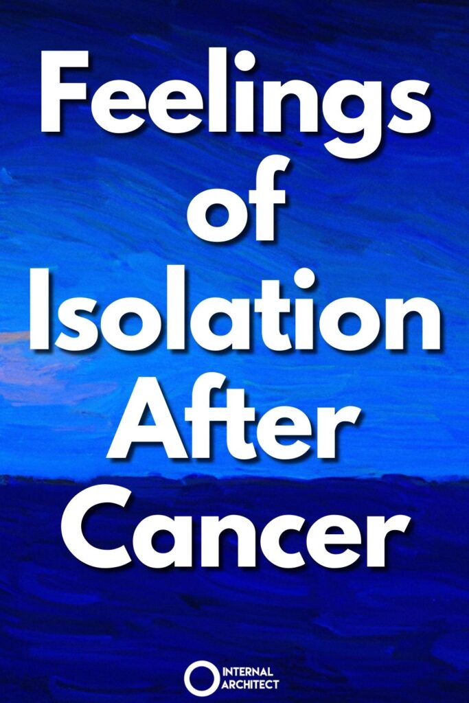 An impressionistic digital oil painting with the text Feelings of Isolation After Cancer