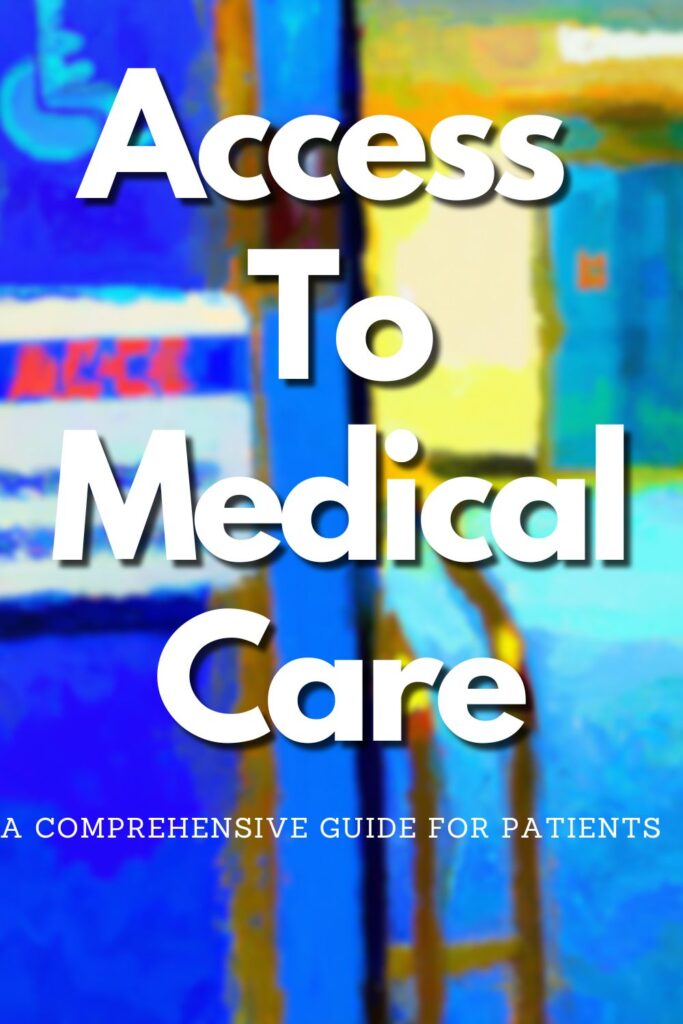 An impressionistic digital oil painting of "Access to Medical Care" with the text Access to Medical Care: A Comprehensive Guide for Patients