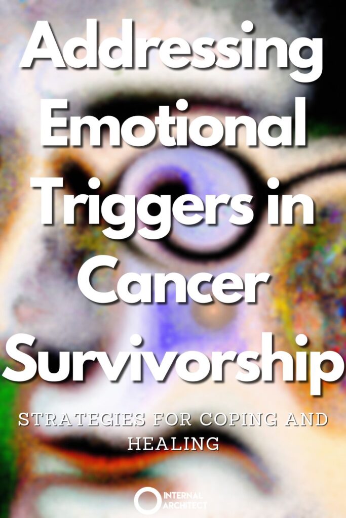 An impressionistic digital oil painting of "Emotional Triggers" with the text Addressing Emotional Triggers in Cancer Survivorship: Strategies for Coping and Healing