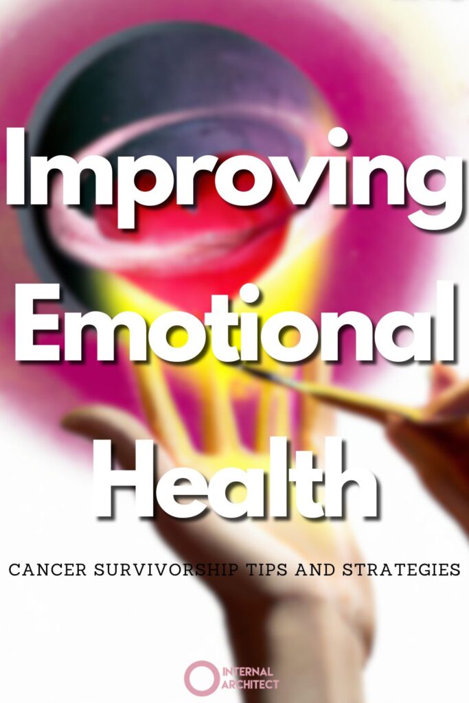 An impressionistic digital oil painting of "Improve Emotion" with the text Improving Emotional Health: Cancer Survivorship Tips and Strategies