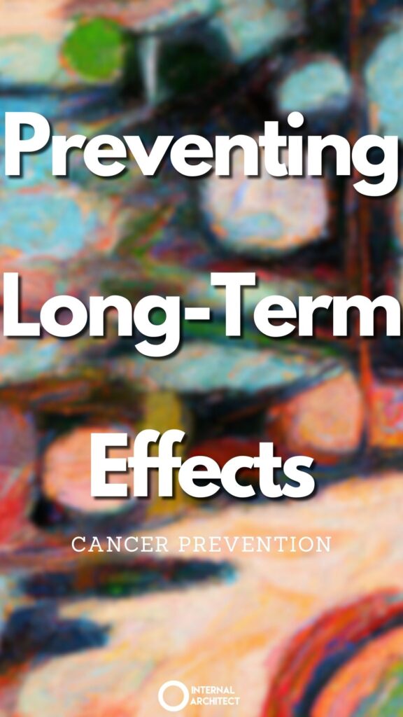 An impressionistic digital oil painting of "Prevention" with the words Cancer Prevention: Preventing Long-Term Effects