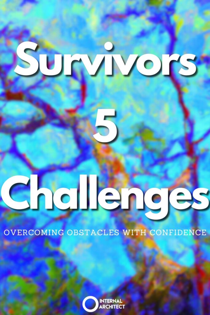  An impressionistic digital oil painting of "5 Challenges" with the text Survivors 5 Challenges: Overcoming Obstacles With Confidence 