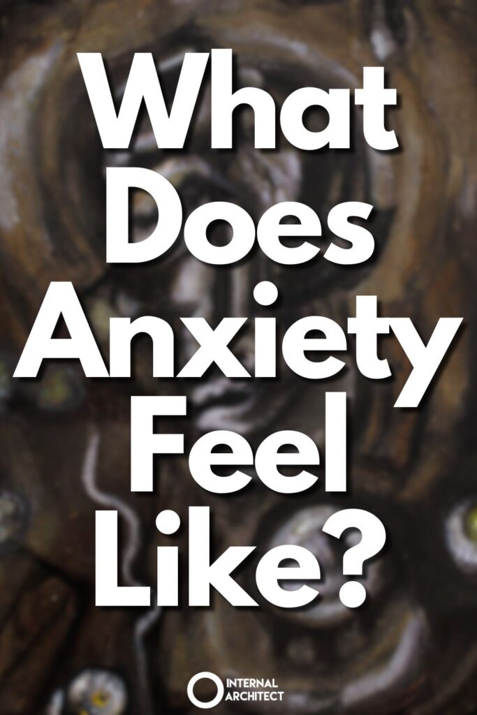 An abstract painting of Anxiety with the text What Does Anxiety Feel Like?