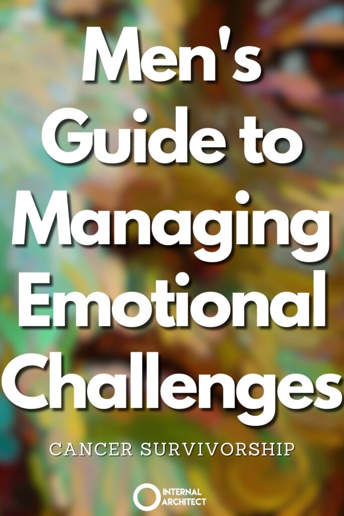 An impressionistic digital oil painting of "Emotional Challenges" witht he text Managing Emotional Challenges: Men's Guide During Cancer Survivorship
