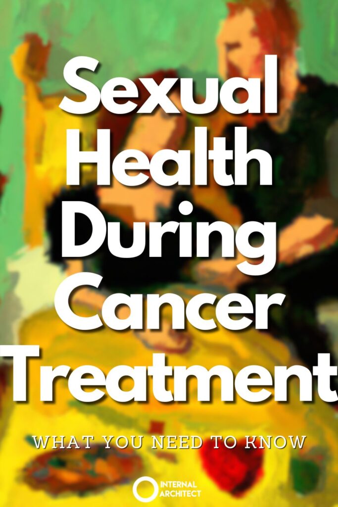 An Van Gogh digital oil painting of "intimate health" withe the text Sexual Health: What You Need to Know During Cancer Treatment