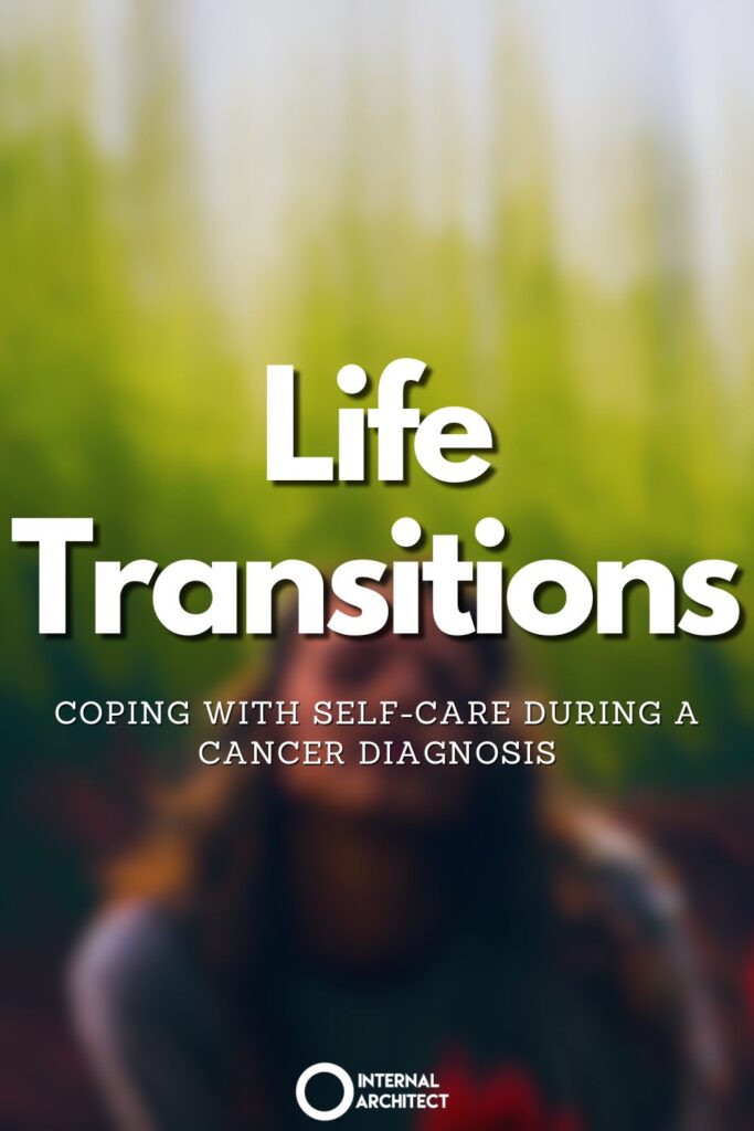 An impressionistic digital painting of "Life Transitions" with the text Life Transitions: Coping with Self-Care During a Cancer Diagnosis