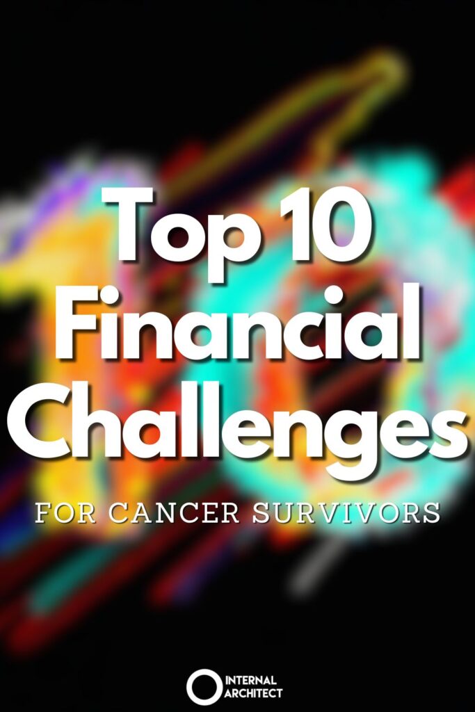 A Top 10, abstract digital art with the text Top 10 Financial Challenges for Cancer Survivors