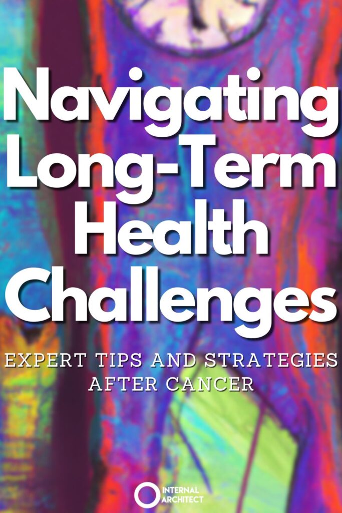 A painting named "Long-Term" in the style of Modern art with the text Navigating Long-Term Health Challenges: Expert Tips and Strategies After Cancer