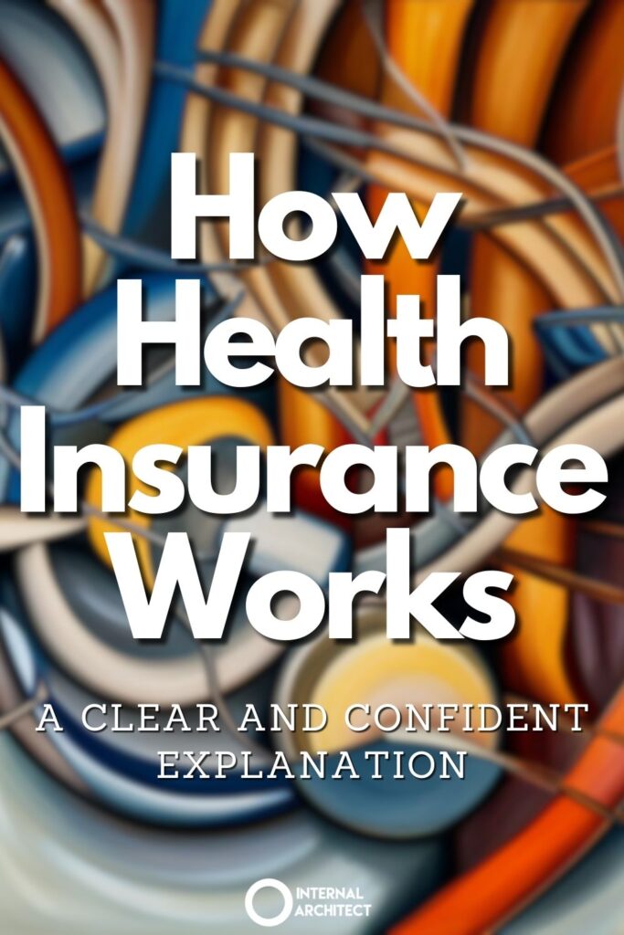 A painting named "inner workings" in the style of conceptual art with the text How Health Insurance Works: A Clear and Confident Explanation